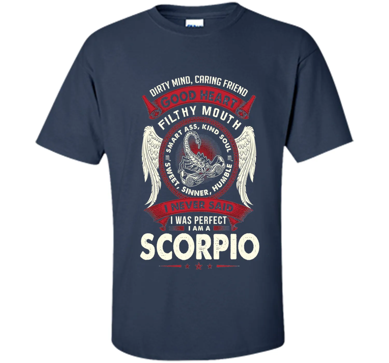 Dirty Mind Caring Friend Good Heart I'm Am A Scorpio T Shirt