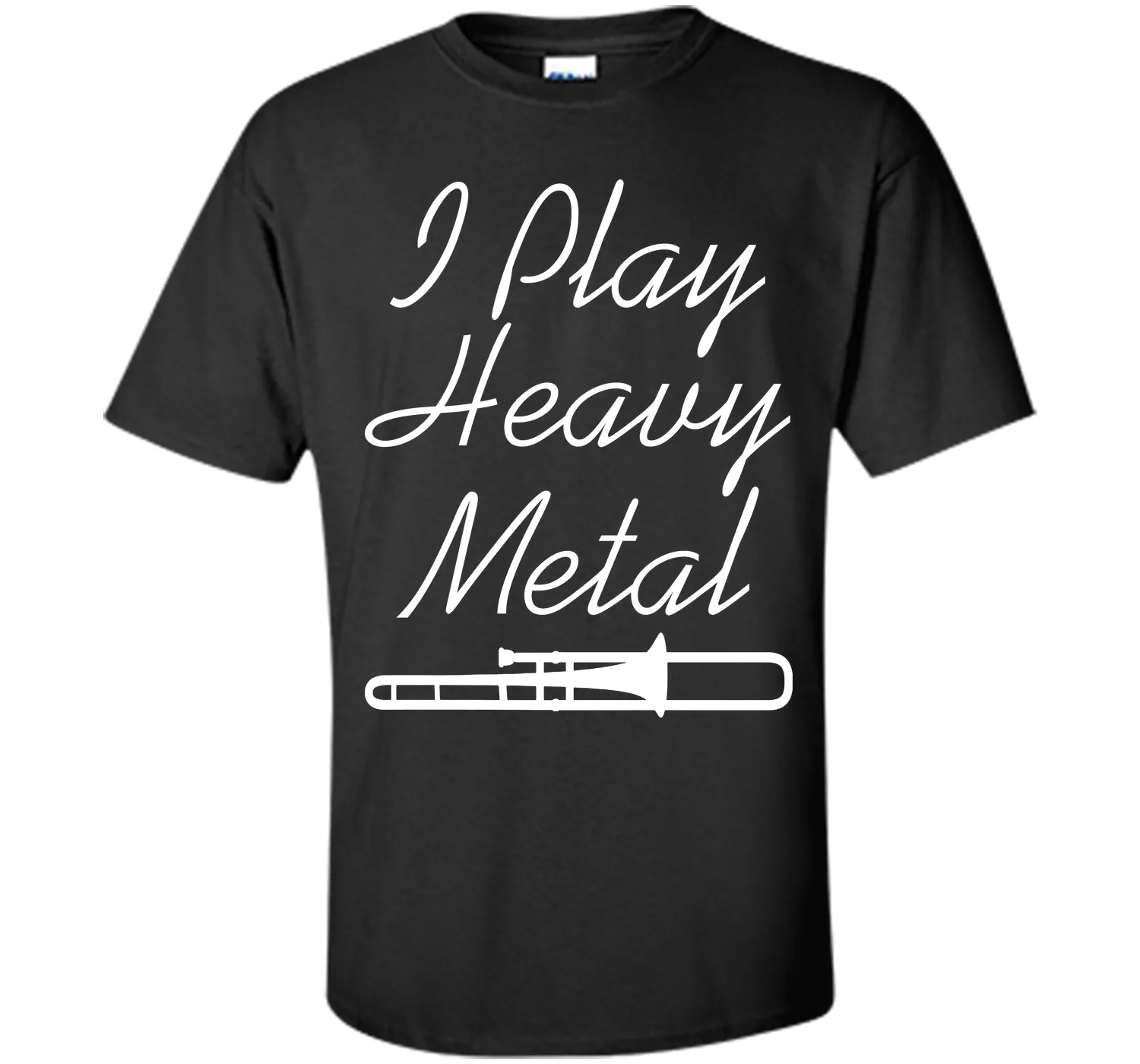 I Play Heavy Metal Funny Trombone T-shirt T-Shirt