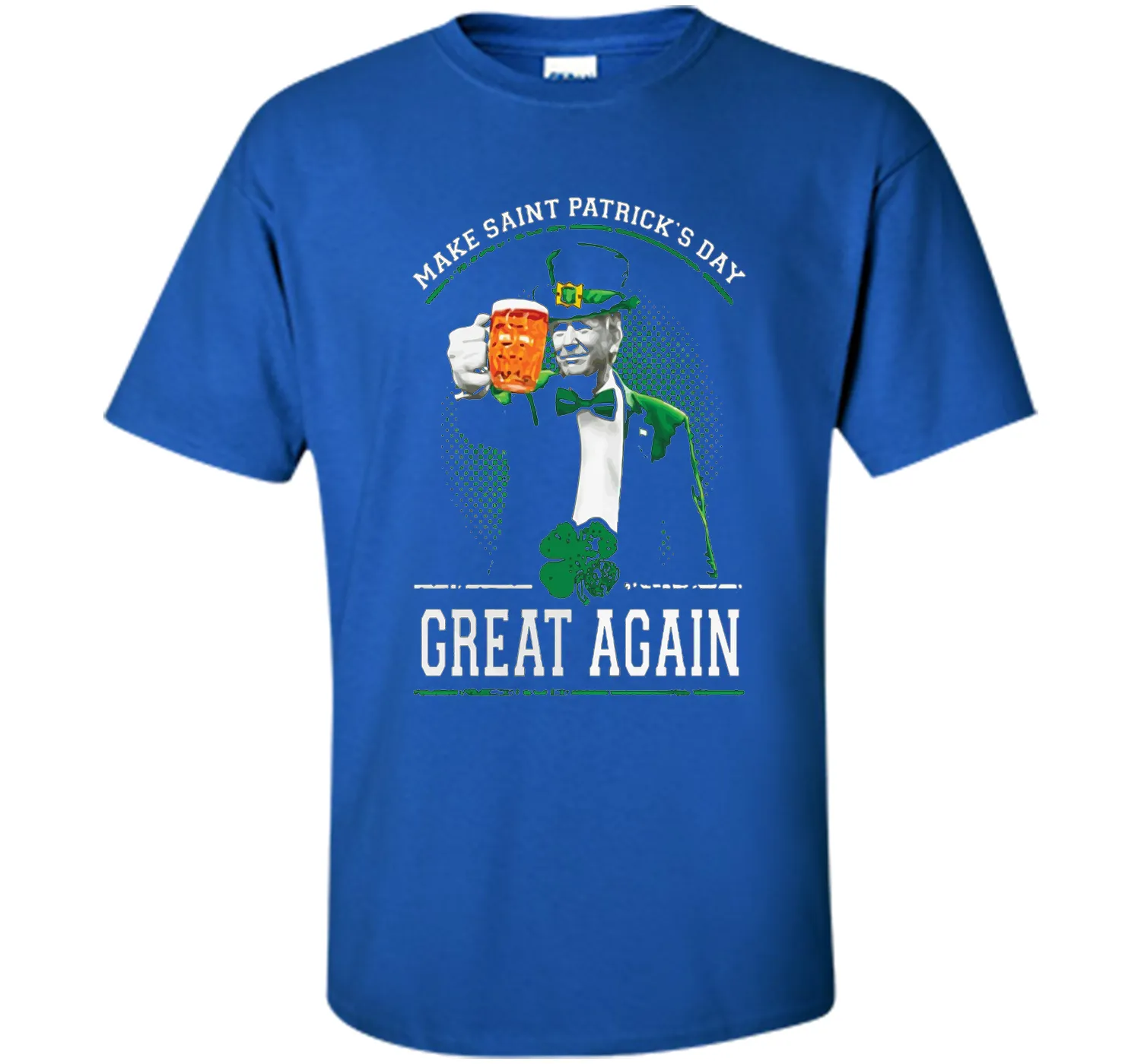 Irish - Make Saint Patrick Great Again T Shirt