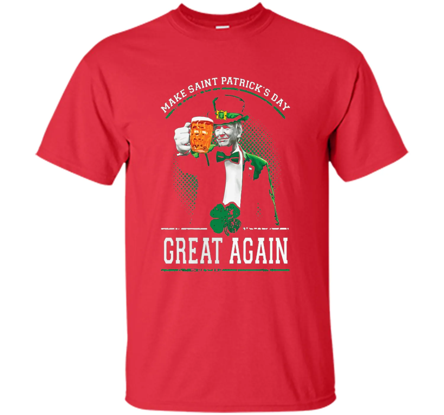 Irish - Make Saint Patrick Great Again T Shirt