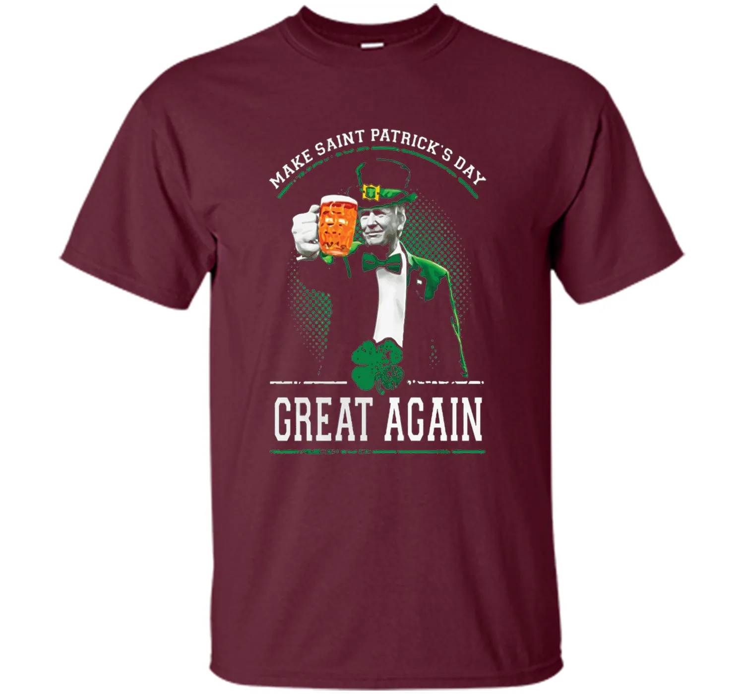 Irish - Make Saint Patrick Great Again T Shirt
